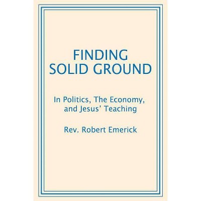 Finding Solid Ground - by  Robert Emerick (Paperback)