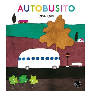 Autobusito / Bus Stops - by  Tari Gomi (Hardcover) - 1 of 1