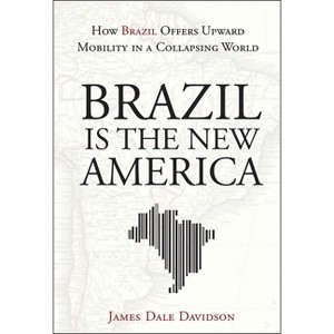 Brazil Is the New America - by  James Dale Davidson (Hardcover) - 1 of 1