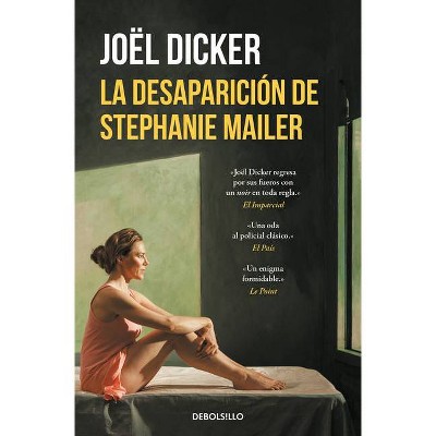 La Desaparición de Stephanie Mailer / The Disappearance of Stephanie Mailer - by  Joel Dicker (Paperback)