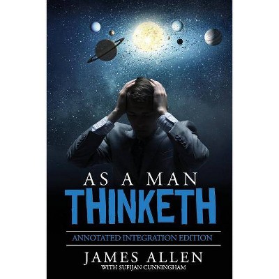 As A Man Thinketh - Annotated by  Sufijan Cunningham & James Allen (Paperback)