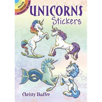 Unicorns Stickers - (Dover Little Activity Books Stickers) by  Christy Shaffer (Paperback)