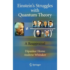 Einstein's Struggles with Quantum Theory - by  Dipankar Home & Andrew Whitaker (Hardcover) - 1 of 1