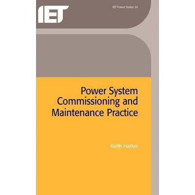 Power System Commissioning and Maintenance Practice - (Energy Engineering) by  Keith Harker (Hardcover)