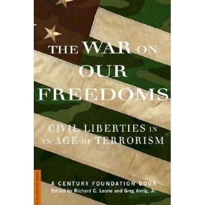 The War on Our Freedoms - by  Richard C Leone & Gregory Anrig (Paperback)