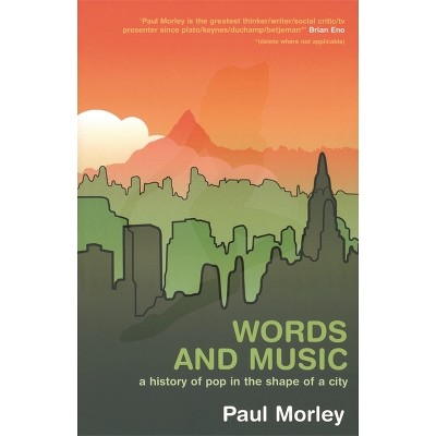 Words and Music - by  Paul Morley (Paperback)