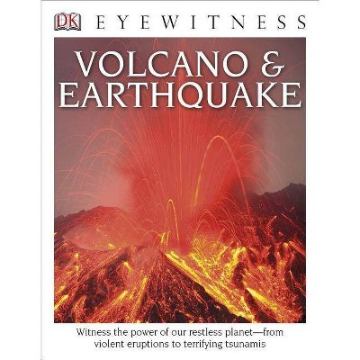 DK Eyewitness Books: Volcano and Earthquake - by  Susanna Van Rose (Paperback)