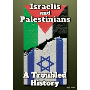 Israelis and Palestinians - by  Craig E Blohm (Hardcover) - 1 of 1