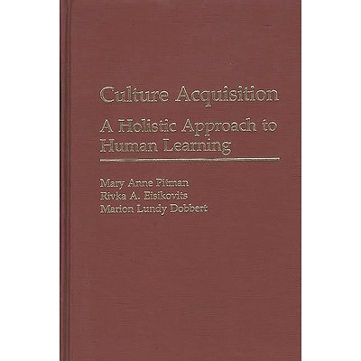 Culture Acquisition - by  Mary Anne Pitman & Rivka A Eisikovits & Marion Lundy Dobbert (Hardcover)