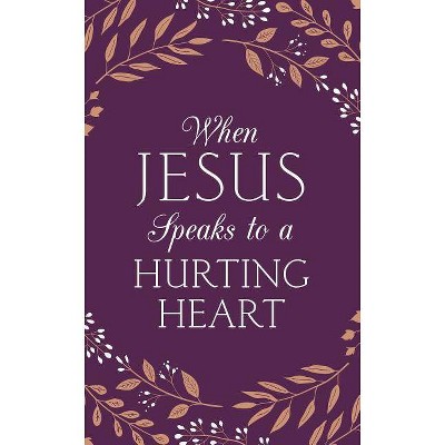 When Jesus Speaks to a Hurting Heart - by  Emily Biggers (Paperback)