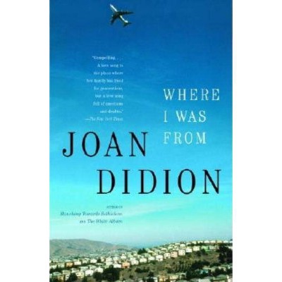 Where I Was from - (Vintage International) by  Joan Didion (Paperback)