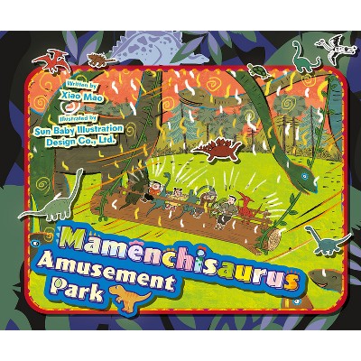 Mamenchisaurus Amusement Park - by  Mao Xiao (Hardcover)