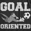 Mens Goal Oriented T Shirt Funny Sarcastic Soccer Goalie Save Graphic Novelty Tee For Guys - Crazy Dog Men's T Shirt - 2 of 4