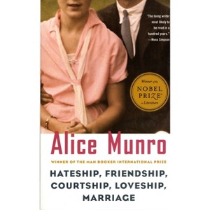 Hateship, Friendship, Courtship, Loveship, Marriage - (Vintage International) by  Alice Munro (Paperback) - 1 of 1
