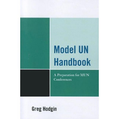 Model Un Handbook - by  Greg Hodgin (Paperback)