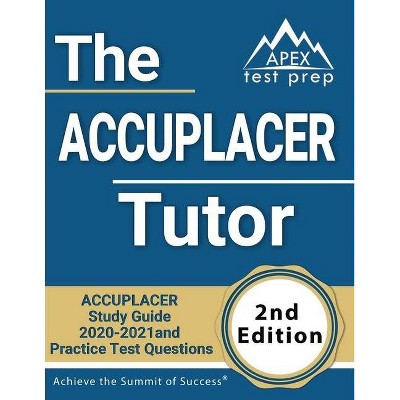 The ACCUPLACER Tutor - by  Apex Test Prep (Paperback)