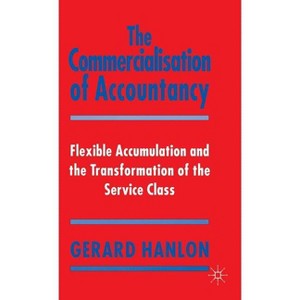 The Commercialisation of Accountancy - by  G Hanlon (Hardcover) - 1 of 1