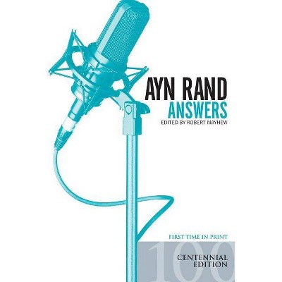 Ayn Rand Answers - by  Robert Mayhew (Paperback)