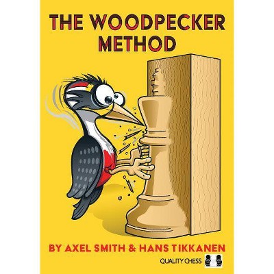 The Woodpecker Method - by  Axel Smith & Hans Tikkanen (Paperback)