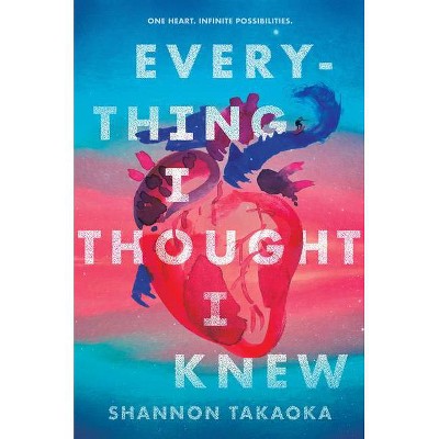 Everything I Thought I Knew - by  Shannon Takaoka (Hardcover)