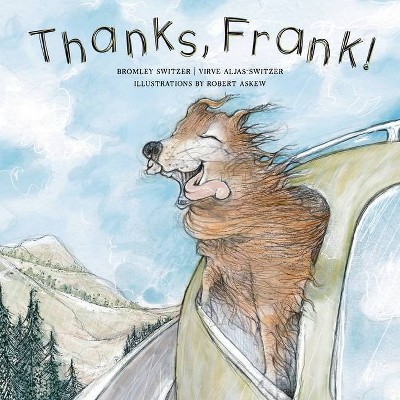 Thanks, Frank! - by  Bromley Switzer & Virve Aljas-Switzer (Paperback)