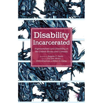 Disability Incarcerated - by  L Ben-Moshe & C Chapman & A Carey (Paperback)