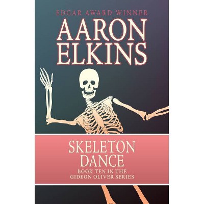 Skeleton Dance - (Gideon Oliver Mysteries) by  Aaron Elkins (Paperback)