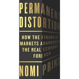 Permanent Distortion - by  Nomi Prins (Hardcover) - 1 of 1