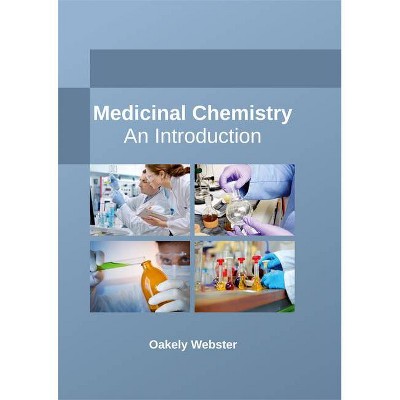 Medicinal Chemistry: An Introduction - by  Oakely Webster (Hardcover)