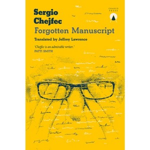 Forgotten Manuscript - by  Sergio Chejfec (Paperback) - 1 of 1