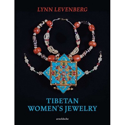 Tibetan Women's Jewelry - by  Lynn Levenberg (Hardcover)