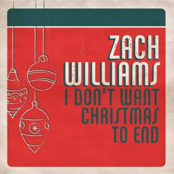 Zach Williams - I Don't Want Christmas To End (CD)