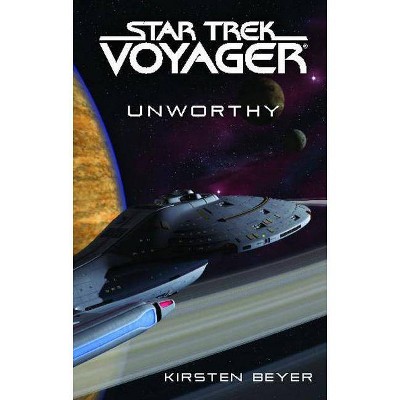 Star Trek: Voyager: Unworthy - by  Kirsten Beyer (Paperback)