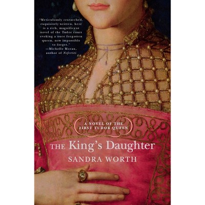 The King's Daughter - by  Sandra Worth (Paperback)