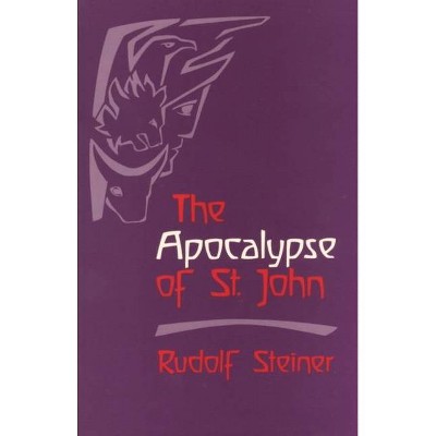 The Apocalypse of St. John - by  Rudolf Steiner (Paperback)