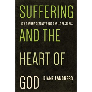 Suffering and the Heart of God - by  Diane Langberg (Paperback) - 1 of 1