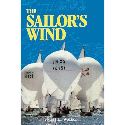 The Sailor's Wind - by  Stuart H Walker (Paperback)