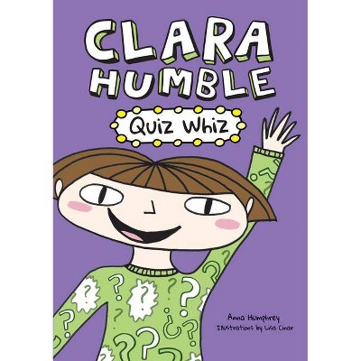 Clara Humble: Quiz Whiz - by  Anna Humphrey (Paperback)