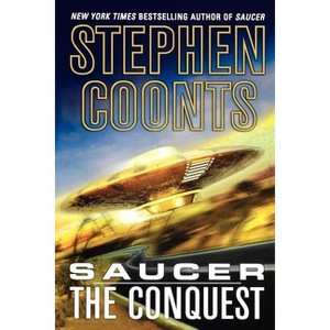 The Conquest - (Saucer) by  Stephen Coonts (Paperback) - 1 of 1
