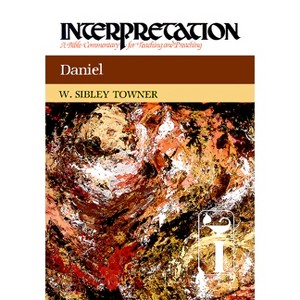 Daniel - (Interpretation: A Bible Commentary for Teaching & Preaching) by W Sibley Towner - 1 of 1