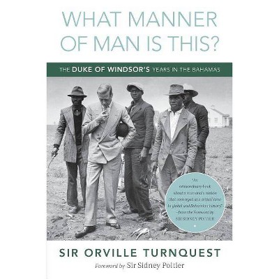 What Manner of Man Is This? - by  Orville A Turnquest (Paperback)