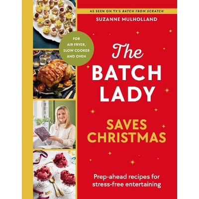 The Batch Lady Saves Christmas - by  Suzanne Mulholland (Hardcover)