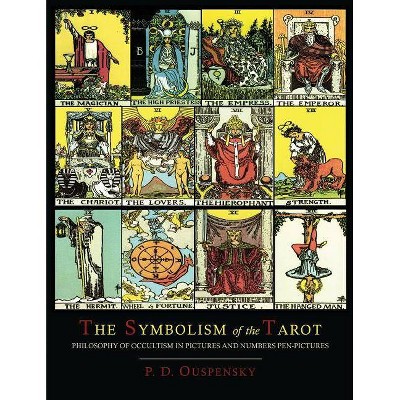 The Symbolism of the Tarot [Color Illustrated Edition] - by  P D Ouspensky (Paperback)