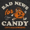 Youth Funny T Shirts Bad News For Candy Its Halloween Sarcastic Graphic Novelty Tee For Kids - Crazy Dog Youth T Shirt For Halloween Season - 2 of 4