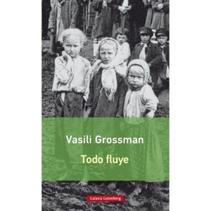 Todo Fluye - by  Vasili Grossman (Paperback) - 1 of 1