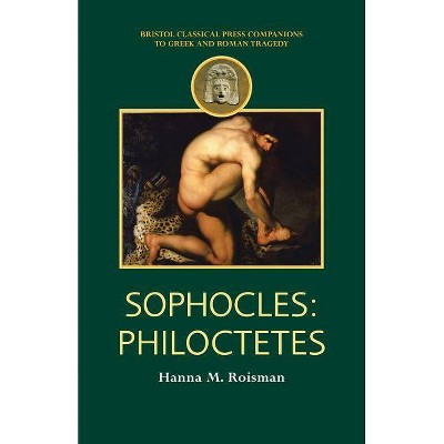 Sophocles - (Companions to Greek and Roman Tragedy) by  Hanna M Roisman (Paperback)