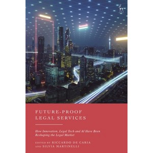 Future-Proof Legal Services - by  Riccardo de Caria & Silvia Martinelli (Hardcover) - 1 of 1