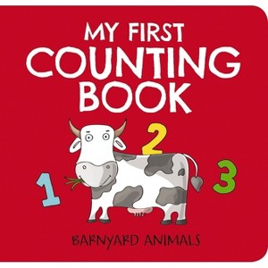 My First Counting Book: Barnyard Animals - by  Editors of Applesauce Press (Board Book) - 1 of 1