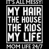 Men's Design By Humans Mom Life 24/7 It's All Messy By OlaFami T-Shirt - 2 of 2