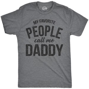 Mens My Favorite People Call Me Daddy T Shirt Funny Fathers Day Tee Dad Gift - Crazy Dog Men's T Shirt - 1 of 4